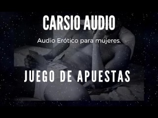 ÁUDIO Erótico Para Mulheres Em ESPANHOL - "juego De Apuestas" Voz Masculina