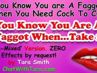 U Know U R A Faggot When... Un-Mixed Version by Request. Tara Smith Erotica