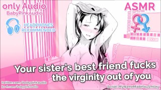 ASMR Your Sister's Best Friend Fucks You Out Of Your Virginity Audio Roleplay