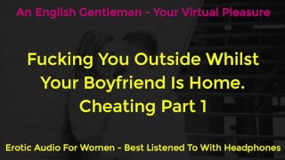 Follando afuera mientras su novio está en casa. Audio erótico para mujeres - ASMR