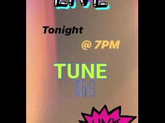 Live on Chaturbate tonight @ 7pm 