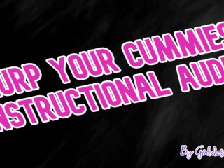 Slurp your Cummies Instructional Audio by Goddess Lana