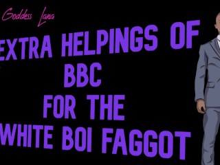 Дополнительные порции BBC для белого пидора