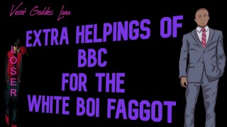 BBC Extras For The White Boi Faggot