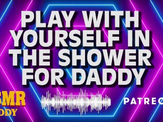 Daddy Watches You With Your Pussy in the Shower Instructions - Audio