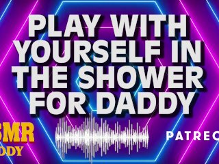 Daddy Watches You_With Your Pussy in_the Shower Instructions - Audio