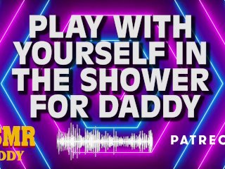 slut instructions, daddy instructions, daddy audio, asmr man voice