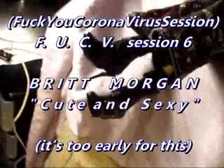 B.B.B. F.U.C.V. 06: Britt Morgan "cute and Sexy"(cum Only) WMV with Slomo