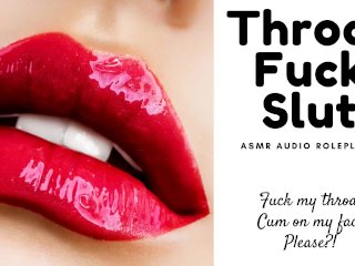 ASMR Throat Fuck Slut (Audio Only)