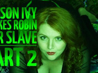 Poison Ivy Makes Robin Her Slave Part 2