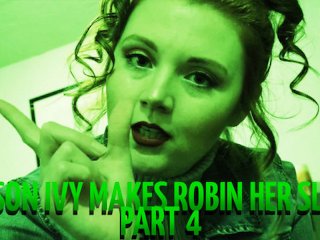 Poison Ivy Makes Robin Her Slave Part 4