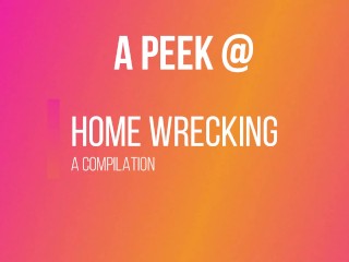 Compilation: Home Wrecking