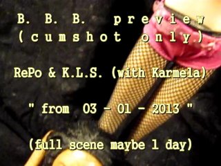 B.B.B. preview: K.L.S. and RePo (with Karmela) from 2013 (cum only) AV1 No SloMo