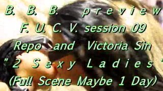 Prévia de B.B.B.: F.U.C.V. sessão 09: Victoria Sin e RePo "2 senhoras sexy" WMV com slomo