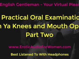 A Practical Oral Examination - you're my Dirty little Cum Slut - Part two - Erotic Audio for Women