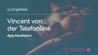 Vincent von der Telefonline - Schwule Audio Sexgeschichten - Telefonsex (Folge 1)