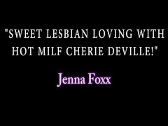 Video Jenna Fox Love Licking MILF Pussy Of Cherie DeVille!!