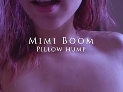 Video Sometimes I Just Love to Hump and Rub my Pillow with my Wet pussy - Mimi Boom