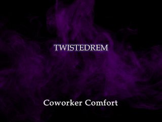 For_the Ladies - Cocky Coworker Comforts You After a Hard Day