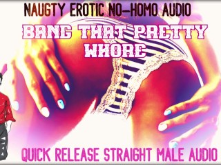 Naughty Erotica Audio BANG THAT PRETTY WHORE