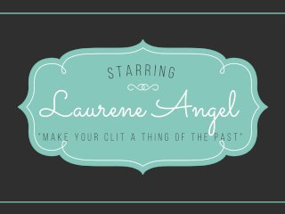 26# Laurene Angel - Faça do Seu Clitóris Uma Coisa do Passado