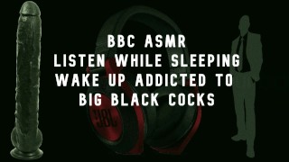 Wake Up Craving Big Black Cocks According To BBC ASMR