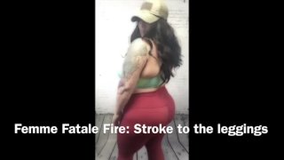 Femme Fatale Fire: Stroke to the leggings by SouthernFireXXX