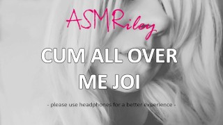 Cumall Over Me JOI Encouragement Cumslut Eroticaudio ASMR Cumslut