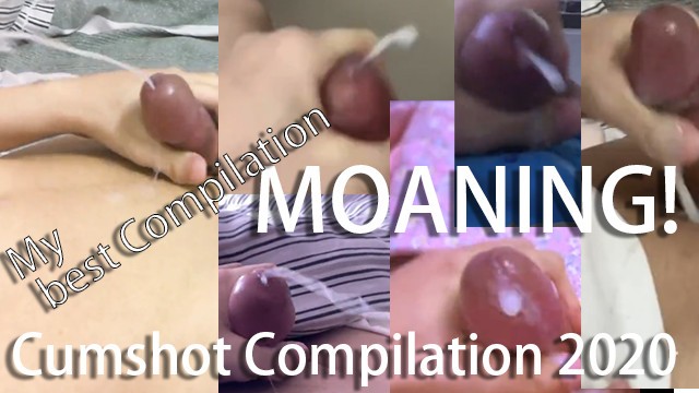 My best Compilation Ever: Cumshot Compilation 2020, Male Moaning Jerk off  Compilation. Cumpilation. - Pornhub.com