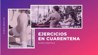 Spanish ASMR Exercises With Sexual Audio For Women In Quarantine