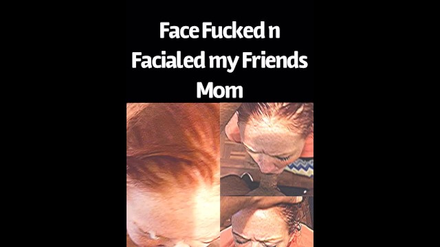 Face Fucked n Facial For Friends Mom | Thumbzilla
