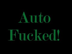 Auto Fucked 
