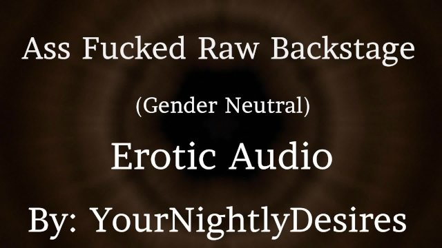 Idol Fucking Your Tight Ass Backstage [Gender Neutral] [Anal] [Rimming] [Real Orgasm] (Erotic Audio)