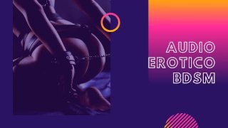 ASMR BDSM EROTICO AUDIO FOR WOMEN IN SPANISH