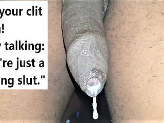 Communitydick4u Talking, Jerking off Moaning until Cum. RUB YOUR CLIT! "you're just a Fucking Slut."