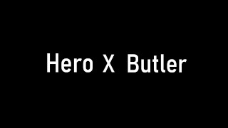 [PREVIEW] Hero X Butler