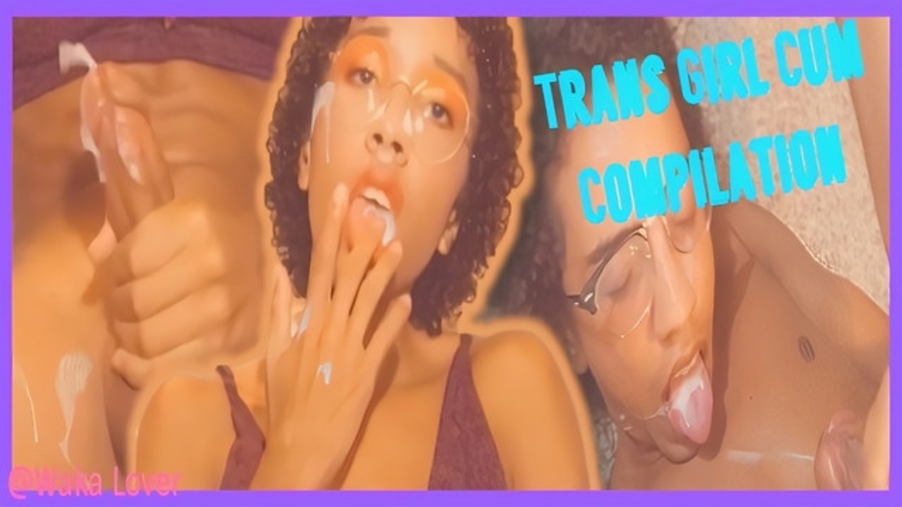 Travesti cum compilación 4k- Waka Lover