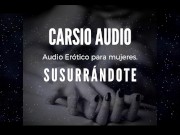 Preview 5 of Erotic AUDIO for Women in SPANISH - "Susurrándote" [Male Voice] [Dom/Sub] [Instructions] [ASMR]