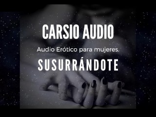 Erotic AUDIO for Women in SPANISH - "susurrándote" [male Voice] [Dom/Sub] [instructions] [ASMR]