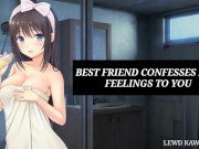 Preview 2 of BEST FRIEND CONFESSES HER FEELINGS TO YOU (Best Friend Series) | SOUND PORN | ENGLISH ASMR