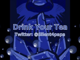 Drink Your Tea - Twisted - MyVersion of This Story