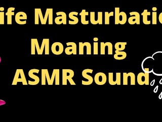 ASMR Moaning Sound Masturbation in a Rainy Day, Home Alone, Wife with Big Tits, TRY not to CUM