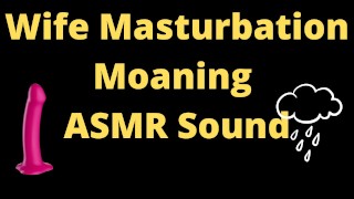 ASMR Moaning Sound Masturbation in a rainy day, home alone, wife with big tits, TRY not to CUM
