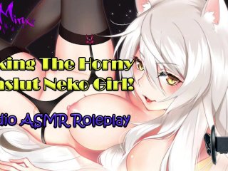 ASMR - Fucking The Horny Cumslut Anime NekoCat Girl!Audio Roleplay