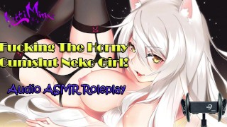 ASMR - ¡Follando a la cachonda Cumslut Anime Neko Cat Chica! Juego de roles de audio