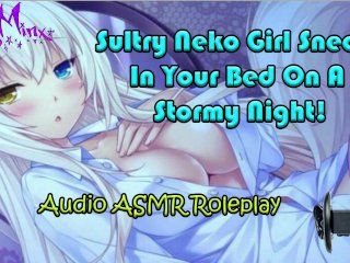 ASMR - Sultry Neko Cat Girl_Sneaks In Your Bed On A Stormy Night! What_Do You Do? Audio Roleplay