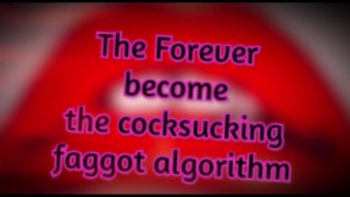The Algorithm That's Forever Turned Into A Cocksucking Faggot That's Tagged By Superheroes