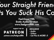 Preview 2 of Sucking Your Hot Straight Friend's Cock For The First Time [GAY Dirty Talk] [Erotic Audio for Men]