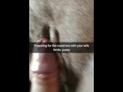 First I cum on your wife's pussy, now I'm going to cum inside her womb [Cuckold. Snapchat]
