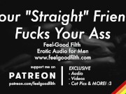 Preview 1 of Your Hot "Straight" Friend FINALLY Fucks Your Ass [PREVIEW] [GAY Dirty Talk] [Erotic Audio for Men]